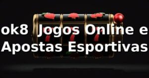 ok8 – Jogos Online e Apostas Esportivas